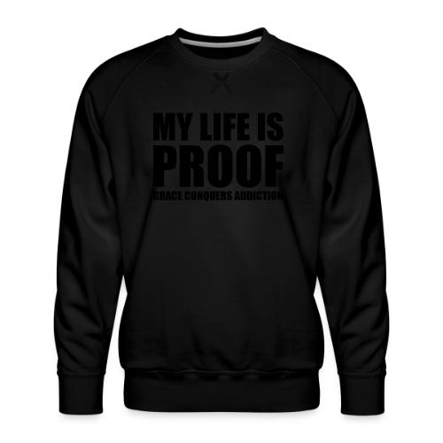 Proof: Grace Conquers Addiction - Men's Premium Sweatshirt