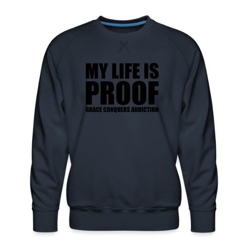 Proof: Grace Conquers Addiction - Men's Premium Sweatshirt