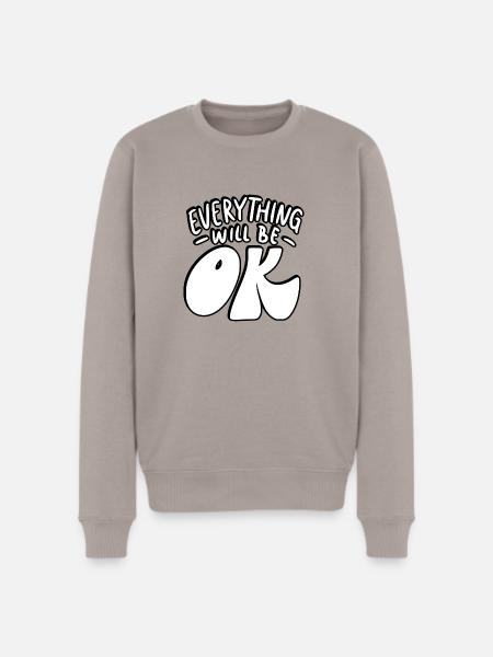 Everything Will Be OK - Men's Premium Sweatshirt - taupe