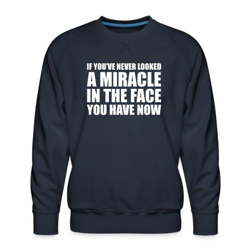 Proof: You Have Now - Men's Premium Sweatshirt