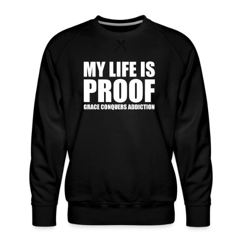 Proof: Grace Conquers Addiction - Men's Premium Sweatshirt