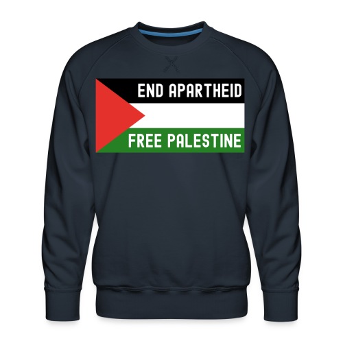 End Apartheid Free Palestine, Flag of Palestine - Men's Premium Sweatshirt