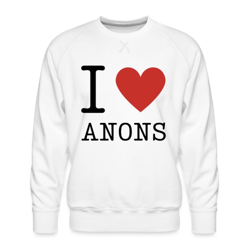 I <3 ANONS - Men's Premium Sweatshirt