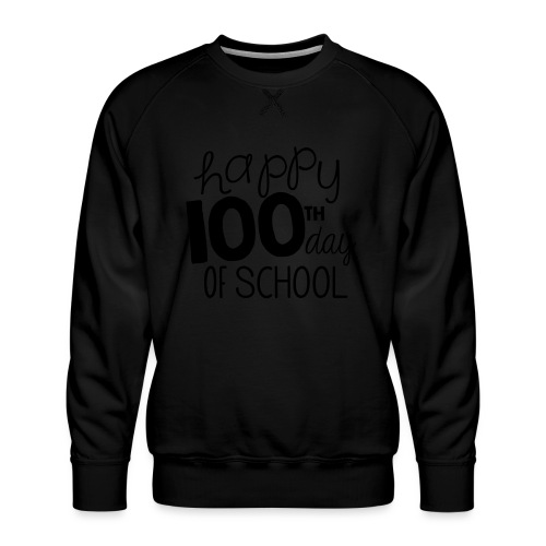 Happy 100th Day of School Chalk Teacher T-Shirt - Men's Premium Sweatshirt
