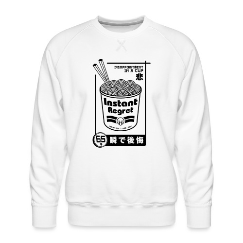 Instant Regret - Men's Premium Sweatshirt