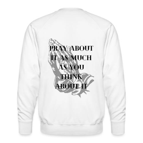 THE POWER OF PRAYER - Men's Premium Sweatshirt
