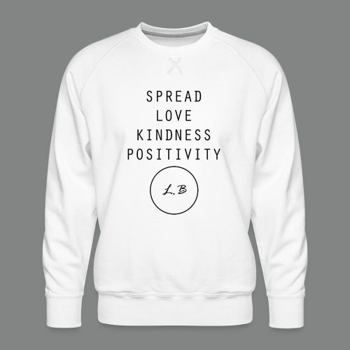 Spread Love , Kindness & Positivity - Men's Premium Sweatshirt