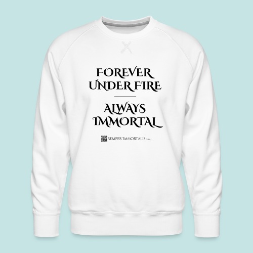 Always Immortal (black) - Men's Premium Sweatshirt
