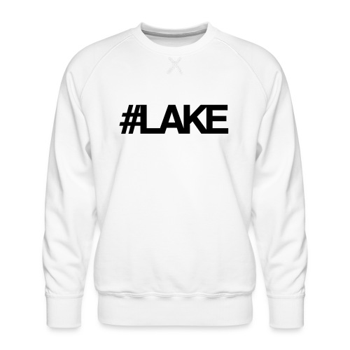 #Lake - Men's Premium Sweatshirt