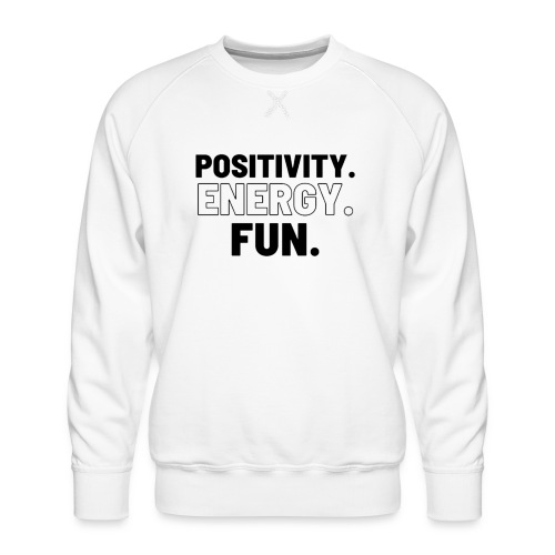 Positivity Energy and Fun Lite - Men's Premium Sweatshirt