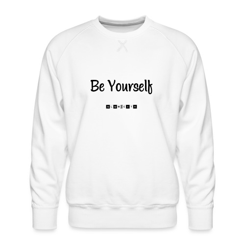 Be Yourself - Men's Premium Sweatshirt