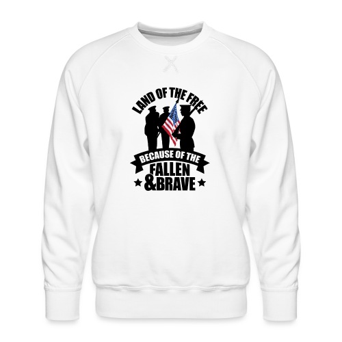 Land of Free Because of Fallen & Brave - Men's Premium Sweatshirt