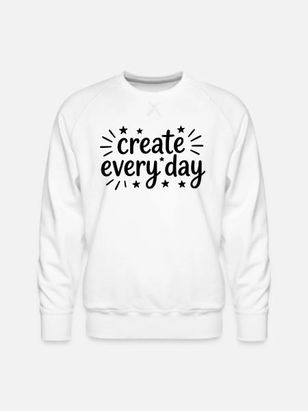 Create Every Day Hand Lettering - Men's Premium Sweatshirt - white