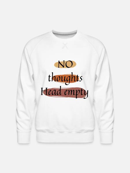 No thoughts head empty - Men's Premium Sweatshirt - white