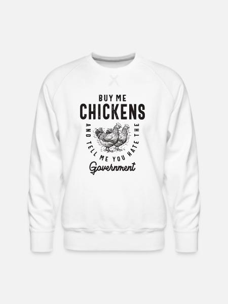 Chickens & Government - Men's Premium Sweatshirt - white