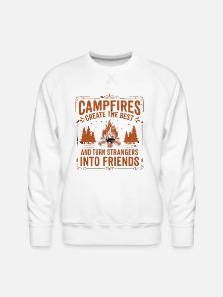 Campfires Turn Strangers Into Friends - Men's Premium Sweatshirt - white