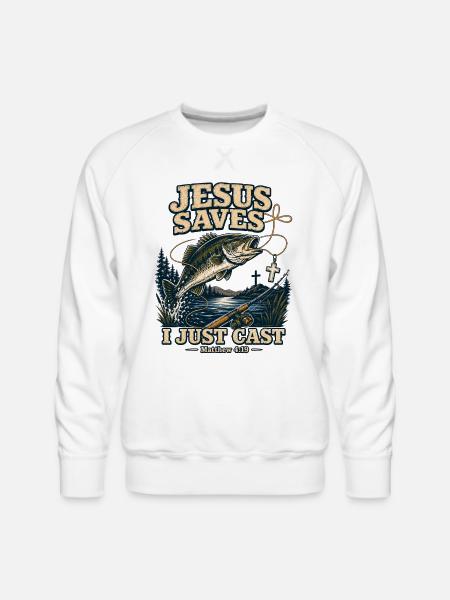 Jesus Saves I Just Cast Christian Fishing - Men's Premium Sweatshirt - white