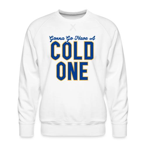 Gonna Go Have a Cold One (White/Grey) - Men's Premium Sweatshirt