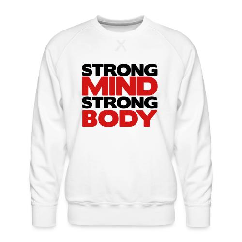 Strong Mind Strong Body - Men's Premium Sweatshirt
