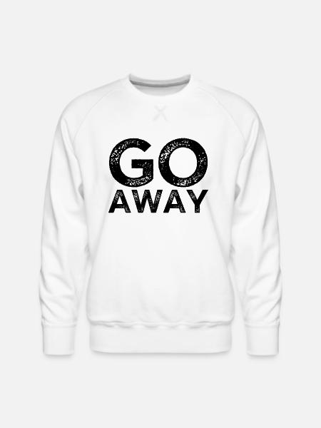Go Away - Men's Premium Sweatshirt - white
