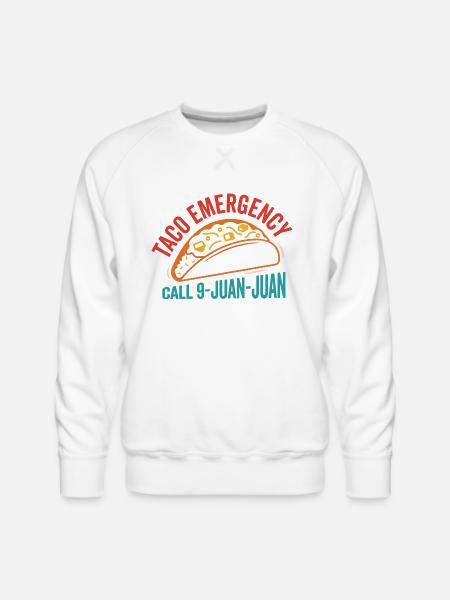 Taco Emergency Call 9-Juan-Juan Funny - Men's Premium Sweatshirt - white