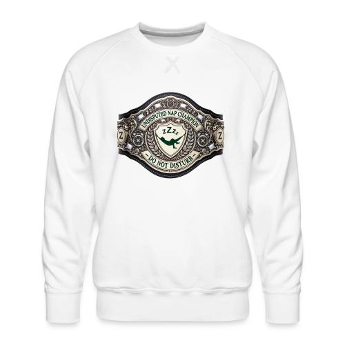 Nap Champion Belt T Shirt - Men's Premium Sweatshirt