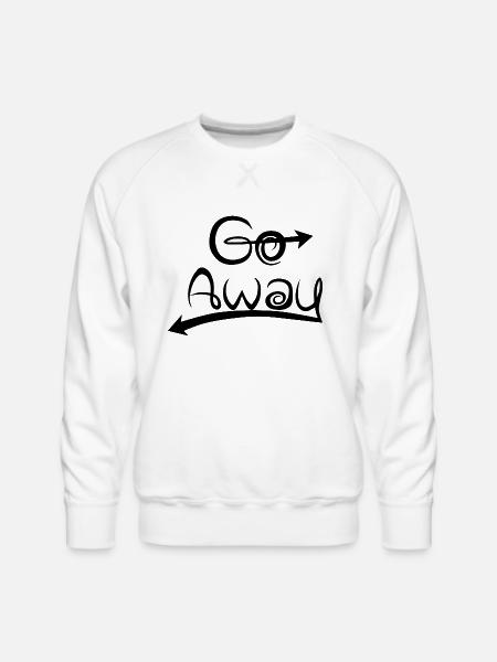 Go Away - Men's Premium Sweatshirt - white