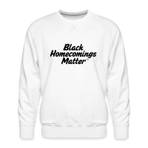 Black Homecomings Matter (Black Print) - Men's Premium Sweatshirt