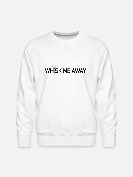 whisk me away - Men's Premium Sweatshirt - white