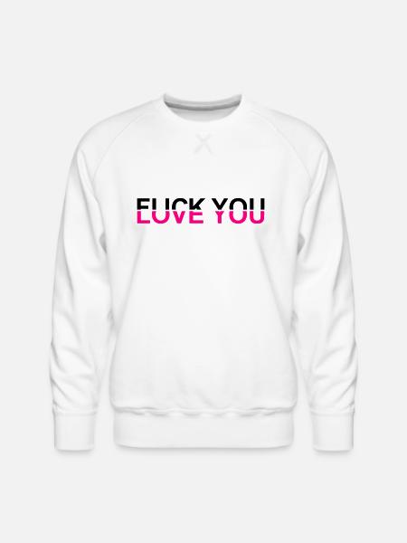 Fuck You - Love You - Men's Premium Sweatshirt - white