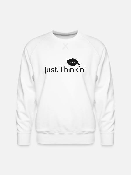 Just Thinkin' - Men's Premium Sweatshirt - white