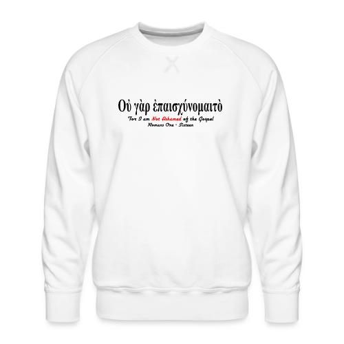 Not Ashamed (Greek) of the Gospel - Men's Premium Sweatshirt