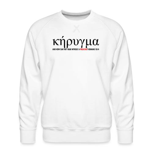 Kerygma to proclaim preach - Men's Premium Sweatshirt