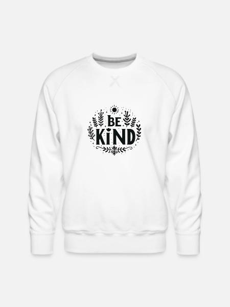 be kind - Men's Premium Sweatshirt - white