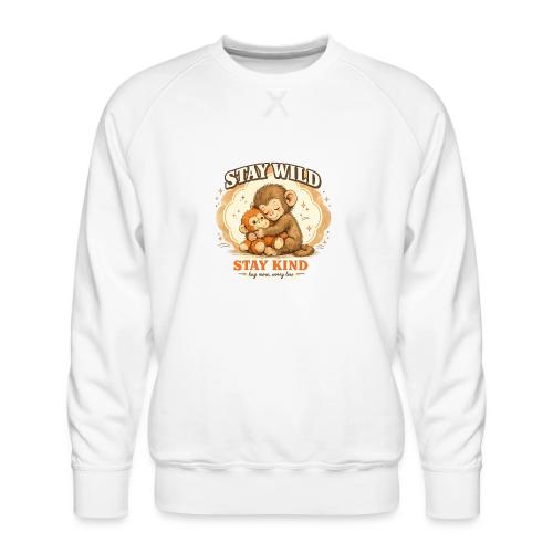 Stay Wild Stay Kind Punch Monkey Hug - Men's Premium Sweatshirt