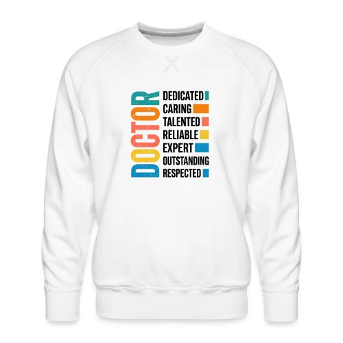 Proud Doctor Traits - Men's Premium Sweatshirt