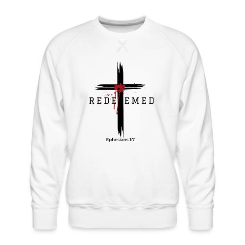 Redeemed by the blood of Jesus - Ephesians 1:7 - Men's Premium Sweatshirt