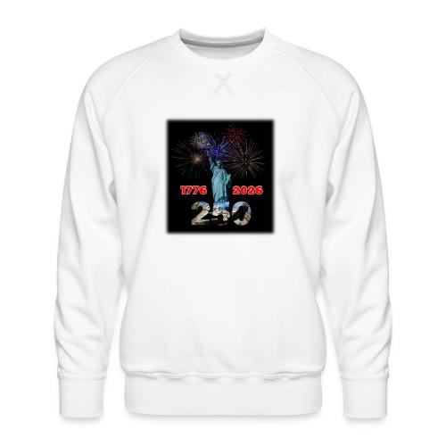 1776 - 2026 - 250 Years USA | Fireworks - Men's Premium Sweatshirt