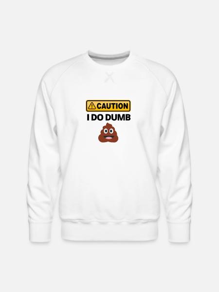 Caution I Do - Men's Premium Sweatshirt - white