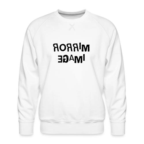 Mirror Image Word Art - Men's Premium Sweatshirt