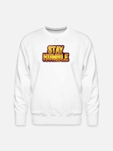 Stay Humble - Men's Premium Sweatshirt - white