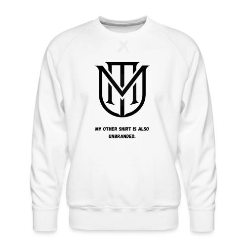 My Other Shirt Is Also Unbranded T-Shirt | Quiet L - Men's Premium Sweatshirt
