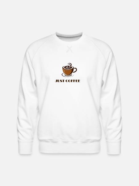 JUST COFFEE - Men's Premium Sweatshirt - white
