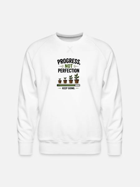 Progress Not Perfection Plant Growth - Men's Premium Sweatshirt - white