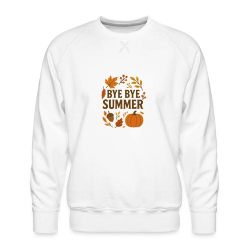 Bye Bye Summer - Men's Premium Sweatshirt