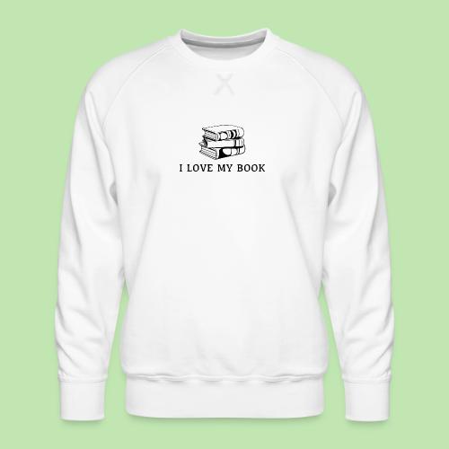 I love my book t-shirt - Men's Premium Sweatshirt