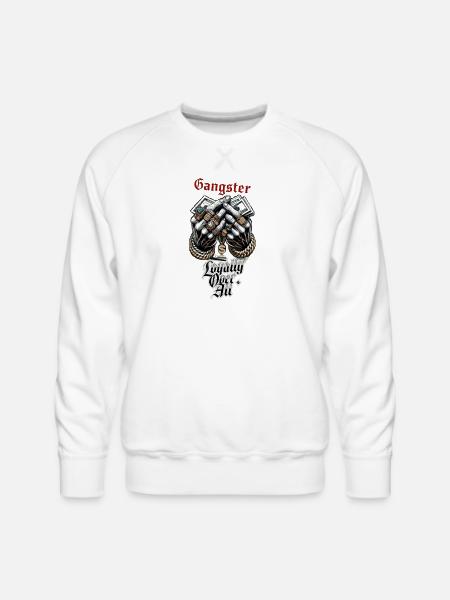 Loyalty Over All Gangster Hands - Men's Premium Sweatshirt - white