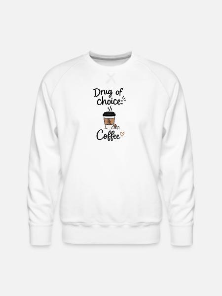 Drug of Choice: Coffee Rx - Men's Premium Sweatshirt - white