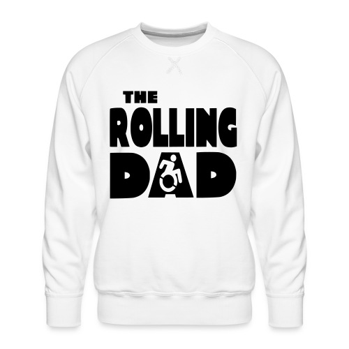 Rolling dad in a wheelchair - Men's Premium Sweatshirt