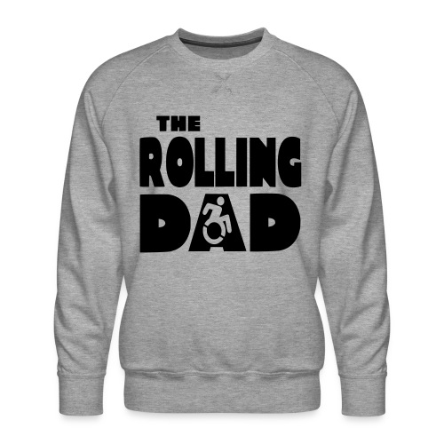 Rolling dad in a wheelchair - Men's Premium Sweatshirt